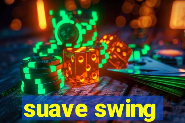 suave swing